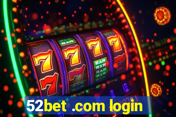 52bet .com login